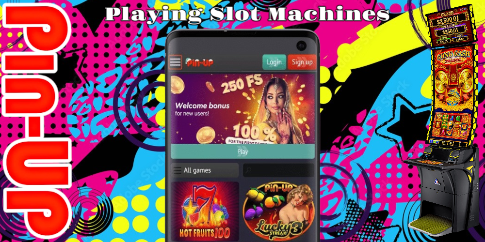 Where is the Best Place to Start Playing Slot Machines for Money in India? Pinup
