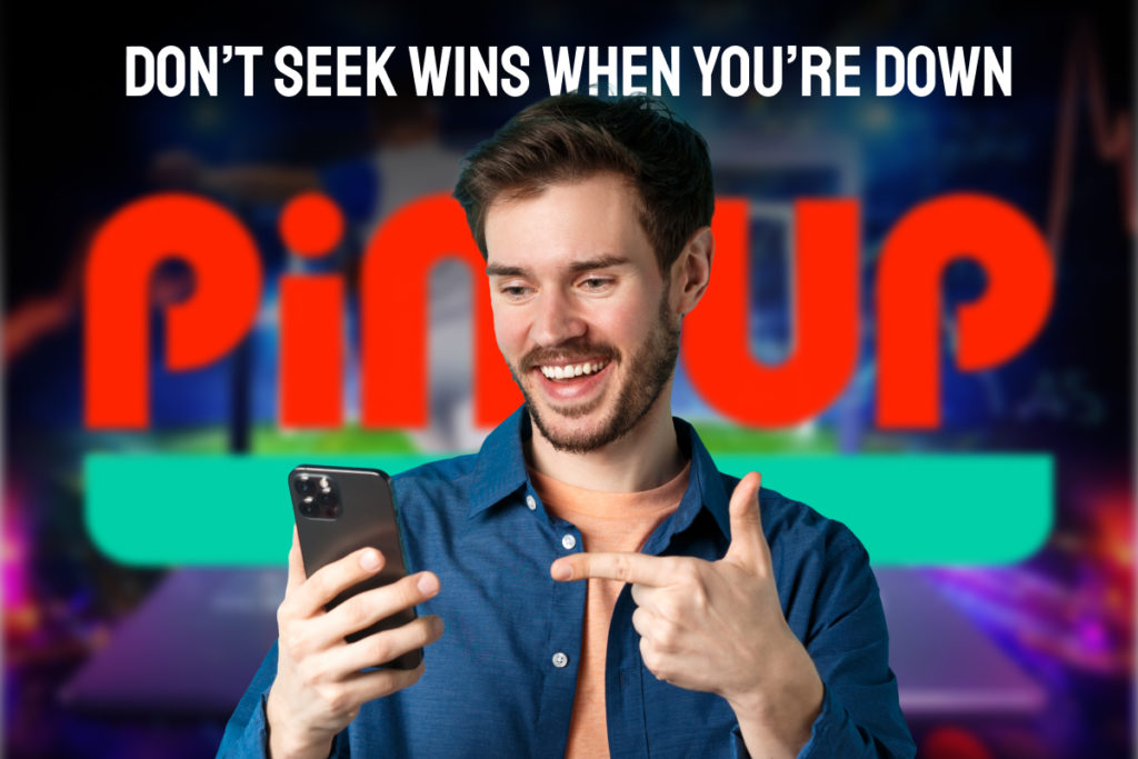 Don’t Seek Wins When You’re Down