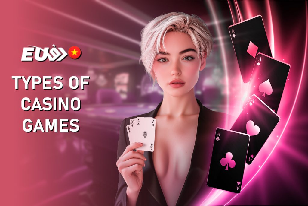 EU9 Types of Casino Games
